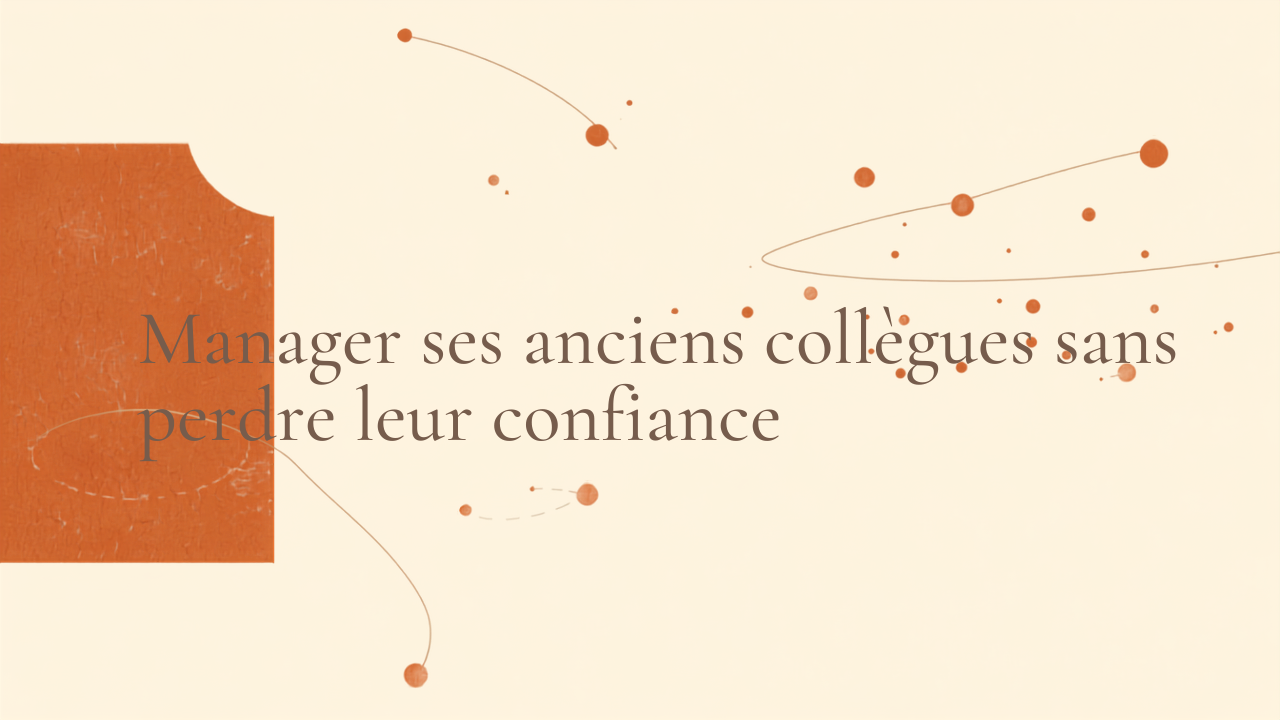 Manager ses anciens collègues : apprendre à dissocier les différents statuts relationnels
